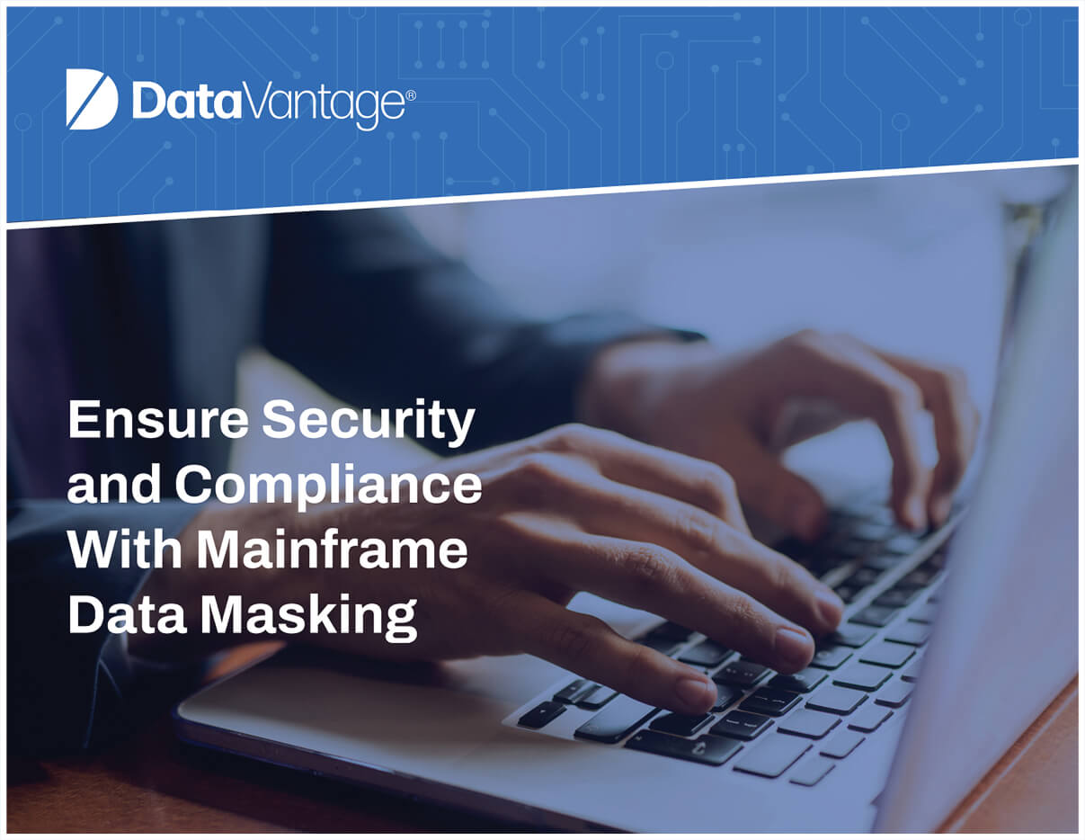 DV_WhitePaper_SecurityCompliance_LandingPage_V2 Cover of the Ensure Security and Compliance With Mainframe Data Masking White Paper